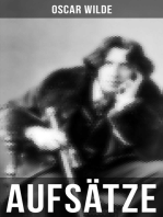 Oscar Wilde: Aufsätze: Der Sozialismus und die Seele des Menschen, Aus dem Zuchthaus zu Reading, Aesthetisches Manifest, Zwei Gespräche von der Kunst und vom Leben