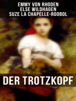 Der Trotzkopf: Der Trotzkopf, Trotzkopfs Brautzeit, Aus Trotzkopfs Ehe & Trotzkopf als Großmutter - Die beliebten Romane der Kinder- und Jugendliteratur