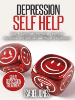 Depression Self Help: How to Deal With Depression, Overcome Depression and Symptoms and Signs of Depression