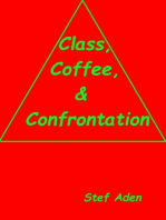 Class, Coffee, & Confrontation