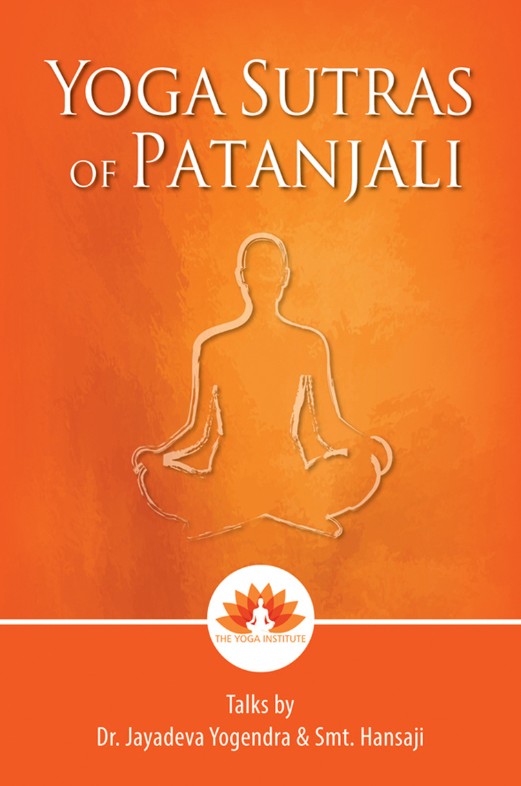 Read Yoga Sutras Of Patanjali Talks by Dr. Jayadeva Yogendra & Smt. Hansaji Online by Dr