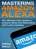 Mastering Amazon Alexa - The Ultimate User Guide To Amazon Alexa 2nd Generation with Latest Updates