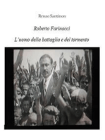 Roberto Farinacci, l'uomo del tormento e della battaglia