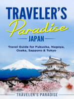 Traveler's Paradise - Japan: Travel Guide for Fukuoka, Nagoya, Osaka, Sapporo & Tokyo