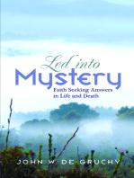 Led into Mystery: Faith Seeking Answers in Life and Death