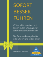 Sofort besser führen: 16 Verhaltensweisen, mit denen jede Führungskraft sofort besser führen kann