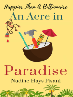 Happier Than A Billionaire: An Acre in Paradise