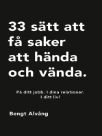 33 sätt att få saker att hända och vända: På ditt jobb. I dina relationer. I ditt liv.