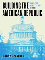 Building the American Republic, Volume 1: A Narrative History to 1877