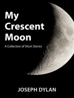 My Crescent Moon (A Collection of Short Stories)