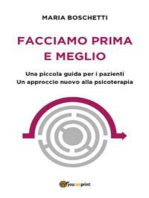 Facciamo prima e meglio. Una piccola guida per i pazienti. Un approccio nuovo alla psicoterapia