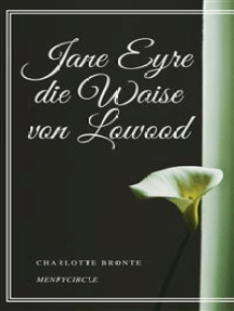 Lesen Sie Jane Eyre Die Waise Von Lowood Von Charlotte Bronte Online Bucher