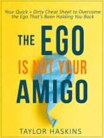 Your Ego is Not Your Amigo: Your Quick + Dirty Cheat Sheet to Overcome the Ego That’s Been Holding You Back
