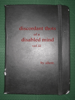 Discordant Thots of a Disabled Mind, vol.iii