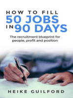 How To Fill 50 Jobs In 90 Days: The recruitment blueprint for people, profit and position