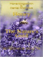 Honey The Nature's Gold Recipes for Health: Bees' Products Series, #1