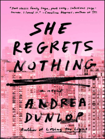 She Regrets Nothing: A Novel