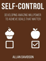 Self Control: Developing Amazing Willpower to Achieve Goals that Matter