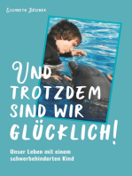 Und trotzdem sind wir glücklich!