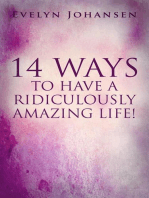 14 Ways To Have A Ridiculously Amazing Life!