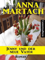 Anna Martach Roman - Jenny und der neue Vater: Anna Martach Roman, #1