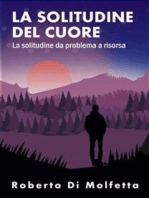 La Solitudine del Cuore: La solitudine da problema a risorsa