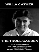 The Troll Garden: "The stupid believe that to be truthful is easy; only the artist knows how difficult it is"