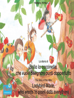 La storia di Bella la coccinella, che vuole disegnare punti dappertutto. Italiano-Inglese. / The story of the little Ladybird Marie, who wants to paint dots everythere. Italian-English!