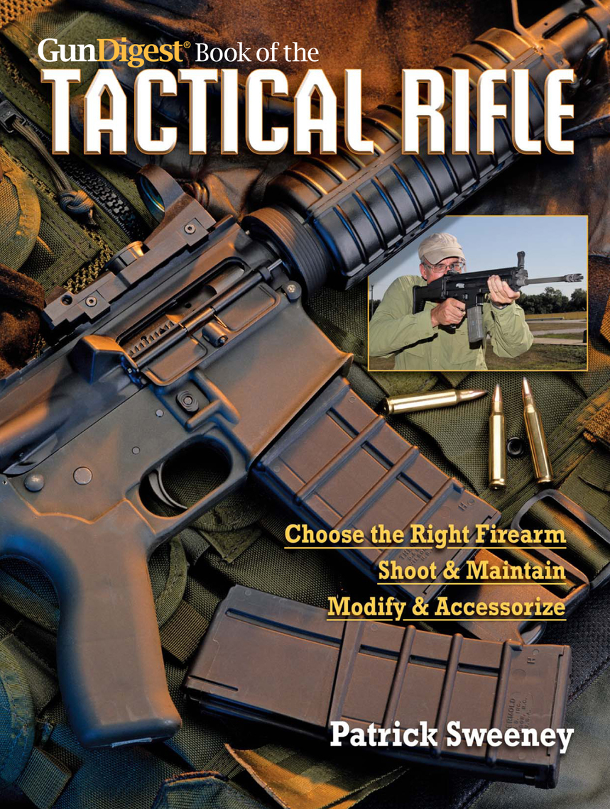 The Gun Digest Book of the Tactical Rifle by Patrick Sweeney (Ebook ...