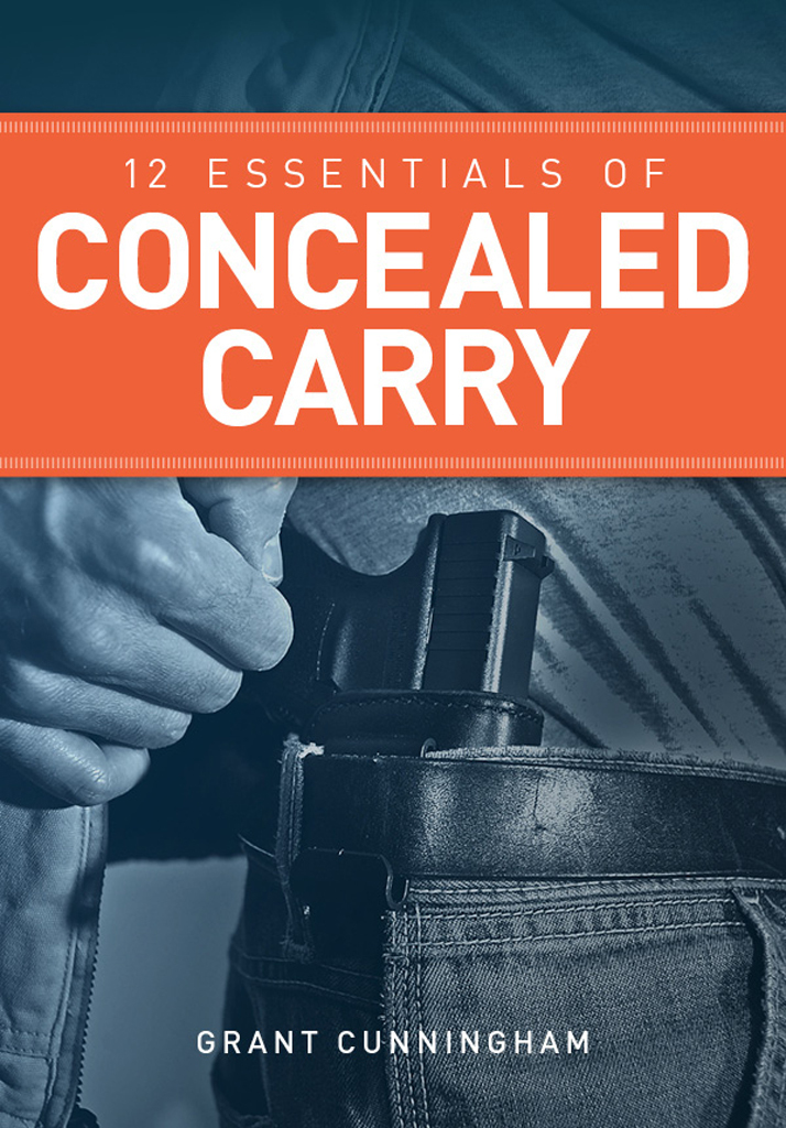 12 Essentials of Concealed Carry by Grant Cunningham Book Read Online