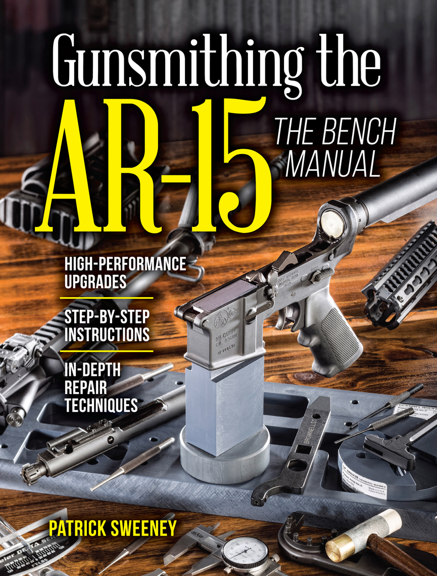Gunsmithing the AR15, Vol. 3 by Patrick Sweeney Book Read Online