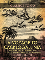 A Voyage to Cacklogallinia / With a Description of the Religion, Policy, Customs and Manners of That Country