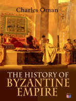 The History of Byzantine Empire: 328-1453: Foundation of Constantinople, Organization of the Eastern Roman Empire, The Greatest Emperors & Dynasties: Justinian, Macedonian Dynasty, Comneni, The Wars Against the Goths, Germans & Turks