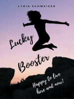 Lucky Booster: Happy to live here and now!
