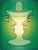 Wege zum Glück? - Glücklichsein ist der Weg: Philosophische, psychologische und pragmatische Aspekte des Strebens nach Glück