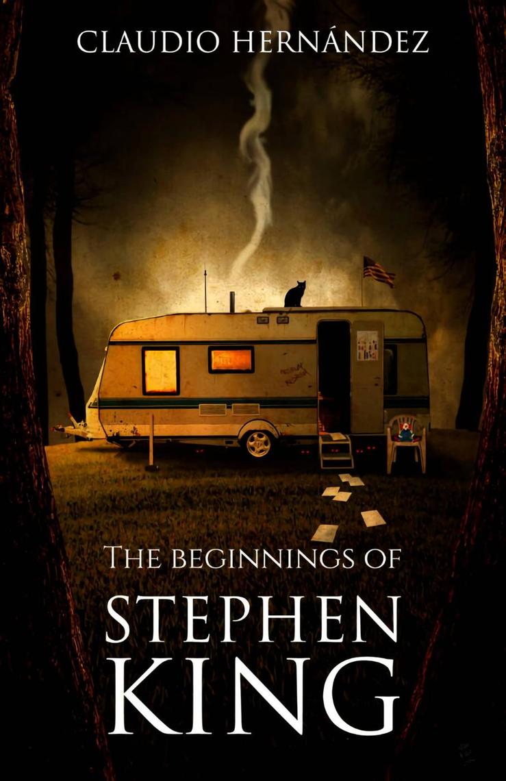The beginnings of Stephen King by Claudio Hernández - Ebook | Everand