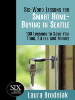 Six-Word Lessons for Smart Home-Buying in Seattle: 100 Lessons to Save You Time, Stress and Money