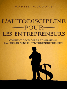 L'autodiscipline pour les entrepreneurs: Comment développer et maintenir l'autodiscipline en tant qu'entrepreneur