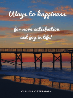 Ways to happiness for more satisfaction and joy in life!