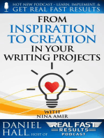 From Inspiration to Creation in Your Writing Projects: Real Fast Results, #76