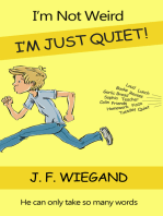 I’m Not Weird, I’m Just Quiet