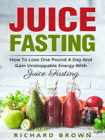 Juice Fasting How to Lose One Pound a Day and Gain Unstoppable Energy with Juice Fasting