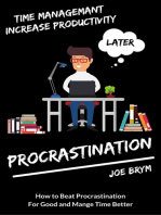 Procrastination: How to Beat Procrastination For Good and Manage Time Better (Stop Procrastinating, Manage Your Time Better and Be More Productive Every Day)