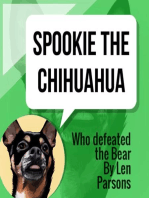 Spookie The Chihuahua : Who Defeated The Bear: The Adventures Of Spookie, #1