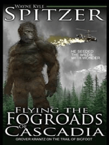 Flying the Fog Roads of Cascadia: Grover Krantz on the Trail of Bigfoot