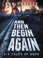 And Then Begin Again: Six Tales of Hope: Dark Collections, #2