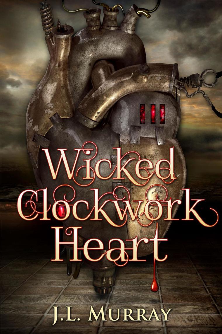 Read Wicked, Clockwork Heart Online by J.L. Murray Books