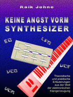 Keine Angst vorm Synthesizer: Theoretische und praktische Erläuterungen aus der Welt der elektronischen Klangerzeugung