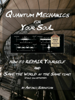 Quantum Mechanics For Your Soul: How To Repair Yourself and Save The World At The Same Time