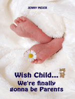 Wish Child...We're finally gonna be Parents: All about pregnancy, birth, breastfeeding, hospital bag, baby equipment and baby sleep! (Pregnancy guide for expectant parents)